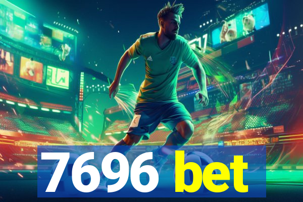 7696 bet